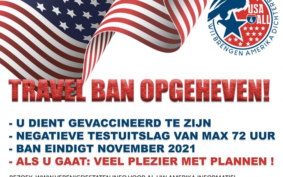 Travel ban Verenigde Staten van Amerika opgeheven!